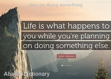 plan on doing something